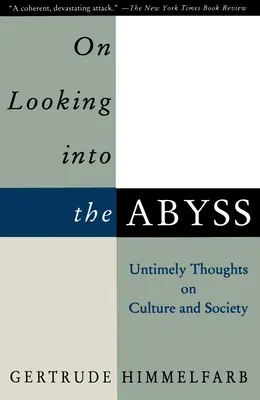 Regarder dans l'abîme : réflexions intempestives sur la culture et la société - On Looking Into the Abyss: Untimely Thoughts on Culture and Society