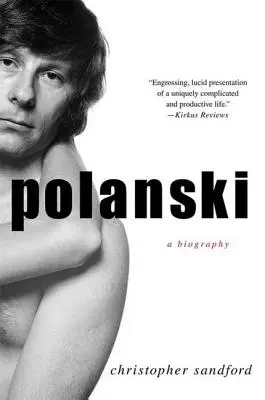 Polanski : Une biographie - Polanski: A Biography