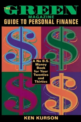 The Green Magazine Guide to Personal Finance : Un livre sans fioritures pour vos vingt et trente ans - The Green Magazine Guide to Personal Finance: A No-B.S. Book for Your Twenties and Thirties
