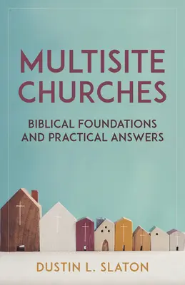Églises multisites : Fondements bibliques et réponses pratiques - Multisite Churches: Biblical Foundations and Practical Answers