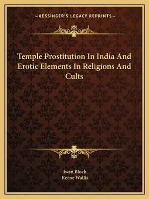 La prostitution dans les temples en Inde et les éléments érotiques dans les religions et les cultes - Temple Prostitution In India And Erotic Elements In Religions And Cults