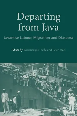 Le départ de Java : Travail, migration et diaspora javanaise - Departing from Java: Javanese Labour, Migration and Diaspora