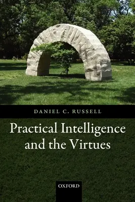 L'intelligence pratique et les vertus - Practical Intelligence and the Virtues