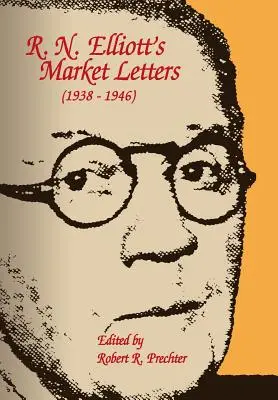 Les lettres de marché de R.N. Elliott : 1938-1946 - R.N. Elliott's Market Letters: 1938-1946