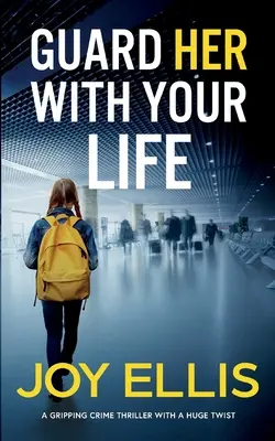 GUARD HER WITH YOUR LIFE un polar captivant avec un énorme rebondissement - GUARD HER WITH YOUR LIFE a gripping crime thriller with a huge twist