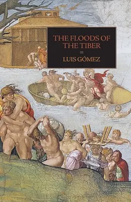 Les inondations du Tibre : Avec des documents supplémentaires sur l'inondation du Tibre en 1530 - The Floods of the Tiber: With Additional Documents on the Tiber Flood of 1530