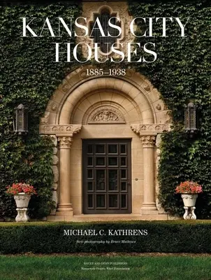 Maisons de Kansas City : 1885-1938 - Kansas City Houses: 1885-1938