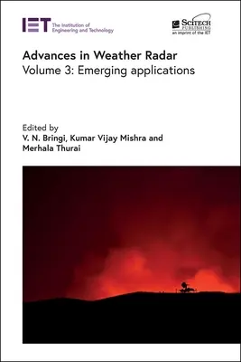 Avancées dans le domaine des radars météorologiques : Applications émergentes - Advances in Weather Radar: Emerging Applications