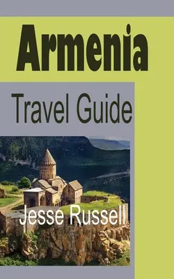 Guide de voyage en Arménie : Informations sur l'Arménie - Armenia Travel Guide: Armenia Information