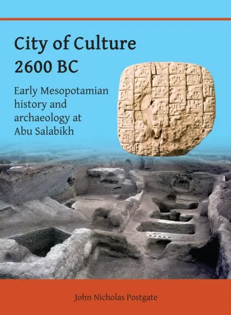 Cité de la culture 2600 av. J.-C. : Histoire et archéologie des débuts de la Mésopotamie à Abu Salabikh - City of Culture 2600 BC: Early Mesopotamian History and Archaeology at Abu Salabikh