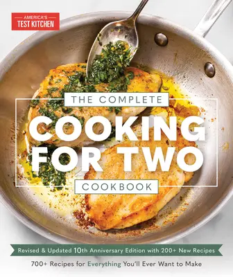 Le livre de cuisine complet pour deux, édition du 10e anniversaire : 700+ recettes pour tout ce que vous voudrez faire - The Complete Cooking for Two Cookbook, 10th Anniversary Edition: 700+ Recipes for Everything You'll Ever Want to Make