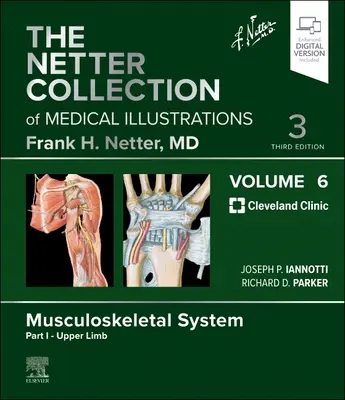 La collection Netter d'illustrations médicales : Système musculo-squelettique, Volume 6, Partie I - Membres supérieurs - The Netter Collection of Medical Illustrations: Musculoskeletal System, Volume 6, Part I - Upper Limb