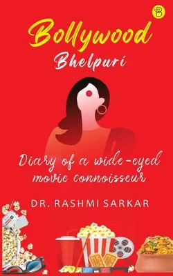 Bollywood Bhelpuri - Journal d'un connaisseur de films aux yeux écarquillés - Bollywood Bhelpuri - Diary of a wide eyed movie connoisseur