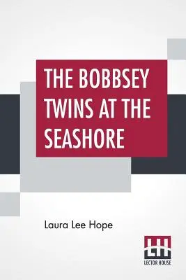 Les jumeaux Bobbsey au bord de la mer - The Bobbsey Twins At The Seashore