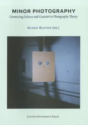 La photographie mineure : Connecter Deleuze et Guattari à la théorie de la photographie - Minor Photography: Connecting Deleuze and Guattari to Photography Theory