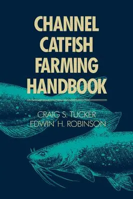 Manuel d'élevage du poisson-chat - Channel Catfish Farming Handbook