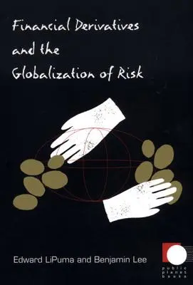 Les produits financiers dérivés et la mondialisation du risque - Financial Derivatives and the Globalization of Risk