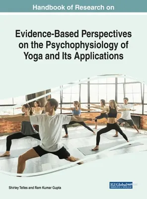 Manuel de recherche sur les perspectives fondées sur des données probantes concernant la psychophysiologie du yoga et ses applications - Handbook of Research on Evidence-Based Perspectives on the Psychophysiology of Yoga and Its Applications