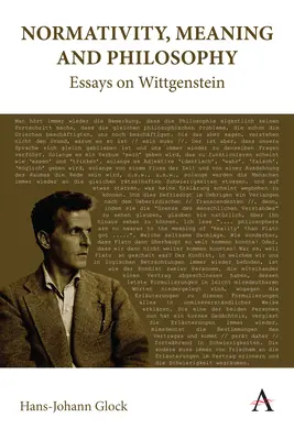 Normativité, sens et philosophie : Essais sur Wittgenstein - Normativity, Meaning and Philosophy: Essays on Wittgenstein