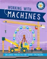 L'enfant ingénieur : Travailler avec des machines - Kid Engineer: Working with Machines