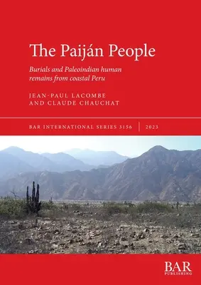 Le peuple Paijn : Sépultures et restes humains paléoindiens de la côte péruvienne - The Paijn People: Burials and Paleoindian human remains from coastal Peru