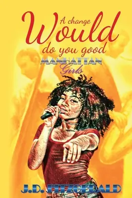 Un changement vous ferait du bien : Les filles de Manhattan - A Change Would Do You Good: Manhattan Girls