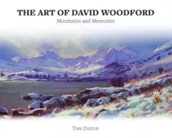 L'art de David Woodford - Montagnes et souvenirs - Art of David Woodford, The - Mountains and Memories