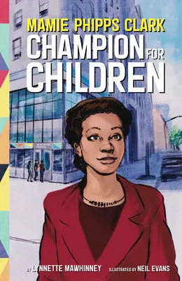 Mamie Phipps Clark, championne pour les enfants - Mamie Phipps Clark, Champion for Children