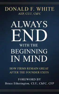 Toujours terminer en pensant au début : comment les entreprises restent excellentes après le départ du fondateur - Always End with the Beginning in Mind: How Firms Remain Great After the Founder Exits