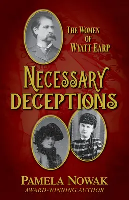 Necessary Deceptions : Les femmes de Wyatt Earp - Necessary Deceptions: The Women of Wyatt Earp