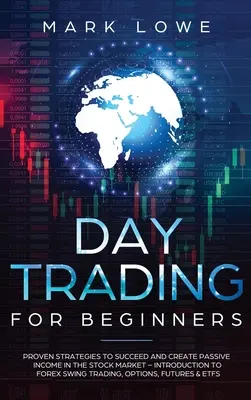 Day Trading : Stratégies éprouvées pour réussir et créer des revenus passifs en bourse - Introduction au Swing Trading Forex, Opti - Day Trading: Proven Strategies to Succeed and Create Passive Income in the Stock Market - Introduction to Forex Swing Trading, Opti