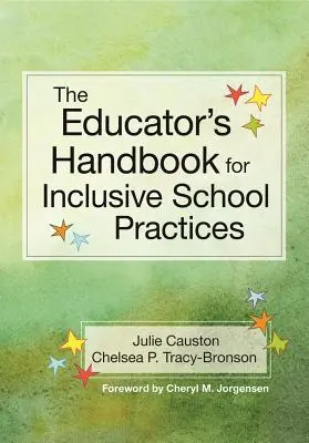 The Educator's Handbook for Inclusive School Practices (Manuel de l'éducateur pour des pratiques scolaires inclusives) - The Educator's Handbook for Inclusive School Practices