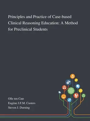 Principes et pratique de l'enseignement du raisonnement clinique basé sur des cas : Une méthode pour les étudiants précliniques - Principles and Practice of Case-based Clinical Reasoning Education: A Method for Preclinical Students