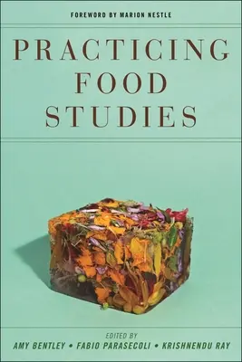 Pratiquer les études sur l'alimentation - Practicing Food Studies