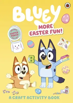 Bluey : Plus de plaisir à Pâques ! Un livre d'activités artisanales - Bluey: More Easter Fun!: A Craft Activity Book