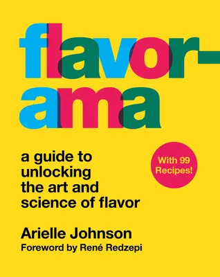 Flavorama : Un guide pour découvrir l'art et la science de la saveur - Flavorama: A Guide to Unlocking the Art and Science of Flavor