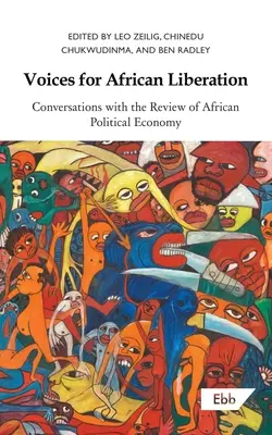 Voix pour la libération de l'Afrique : Conversations avec la Revue d'économie politique africaine - Voices for African Liberation: Conversations with the Review of African Political Economy