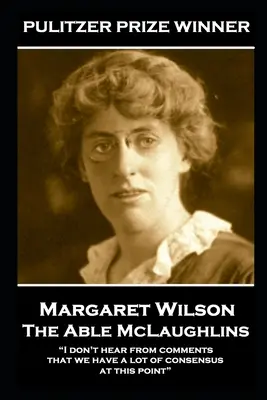 Margaret Wilson - The Able McLaughlin : « Je ne vois pas dans les commentaires que nous avons un grand consensus à ce stade » ». - Margaret Wilson - The Able McLaughlins: I don't hear from comments that we have a lot of consensus at this point