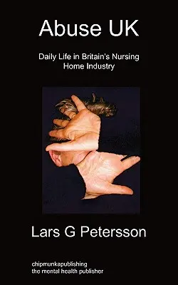 Abuse UK : La vie quotidienne dans l'industrie des maisons de retraite en Grande-Bretagne - Abuse UK: Daily Life In Britain's Nursing Home Industry