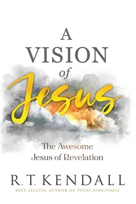 Une vision de Jésus : Le terrible Jésus de l'Apocalypse - A Vision of Jesus: The Awesome Jesus of Revelation