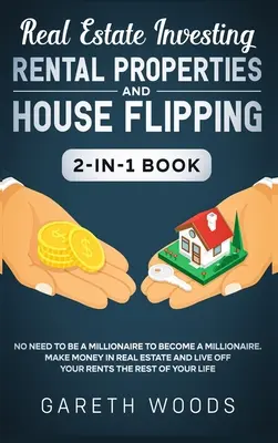 Real Estate Investing : Les propriétés locatives et la vente de maisons 2-en-1 : L'expérience mystique comme finalité de la vie. Gagner de l'argent dans l'immobilier - Real Estate Investing: Rental Properties and House Flipping 2-in-1 Book: No Need to Be a Millionaire to Become a Millionaire. Make Money in R