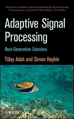 Traitement adaptatif du signal : Solutions de la prochaine génération - Adaptive Signal Processing: Next Generation Solutions