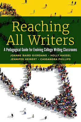 Atteindre tous les écrivains : Un guide pédagogique pour l'évolution des classes d'écriture au collège - Reaching All Writers: A Pedagogical Guide for Evolving College Writing Classrooms