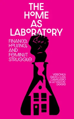 La maison comme laboratoire : Finance, logement et lutte féministe - The Home as Laboratory: Finance, Housing, and Feminist Struggle