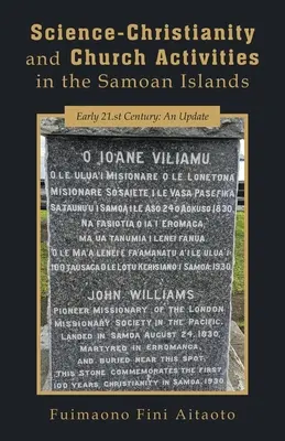 Science-Christianisme et activités ecclésiastiques dans les îles Samoa : Début du 21.e siècle : Une mise à jour - Science-Christianity and Church Activities in the Samoan Islands: Early 21.st Century: An Update