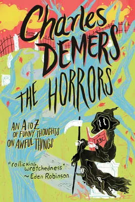 Les horreurs : Un A à Z de pensées drôles sur des choses horribles - The Horrors: An A to Z of Funny Thoughts on Awful Things