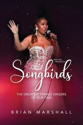 Les oiseaux chanteurs : Les plus grandes chanteuses de notre temps - Songbirds: The Greatest Female Singers of Our Time