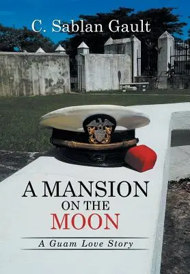 Un manoir sur la lune : Une histoire d'amour à Guam - A Mansion on the Moon: A Guam Love Story