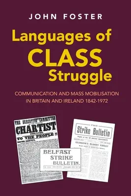 Les langages de la lutte des classes : Communication et mobilisation de masse en Grande-Bretagne et en Irlande 1842-1972 - Languages of Class Struggle: Communication and Mass Mobilisation in Britain and Ireland 1842-1972