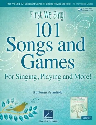 First We Sing ! 101 Songs & Games : Pour chanter, jouer et plus encore ! par Susan Brumfield - Livre avec audio en ligne - First We Sing! 101 Songs & Games: For Singing, Playing, and More! by Susan Brumfield - Book with Online Audio